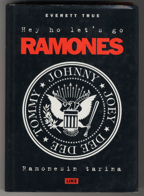 Everett True: Hey ho let's go: Ramonesin tarina