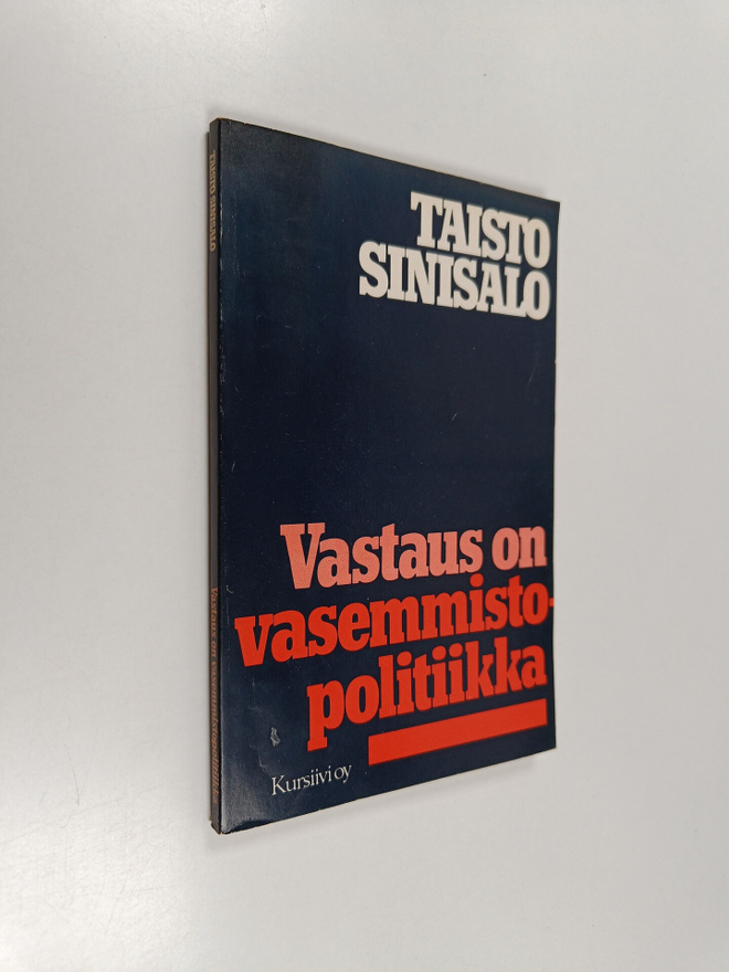 Taisto Sinisalo : Vastaus on vasemmistopolitiikka