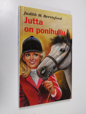 Judith M. Berrisford : Jutta on ponihullu : tyttöromaani