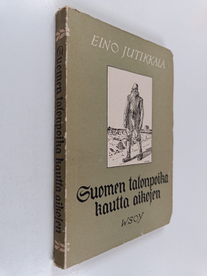 Eino Jutikkala : Suomen talonpoika kautta aikojen