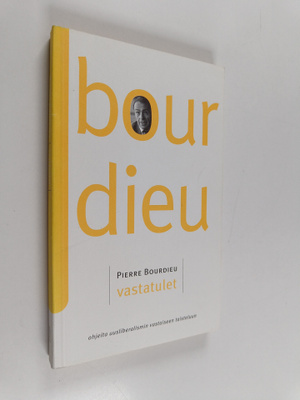 Pierre Bourdieu : Vastatulet : ohjeita uusliberalismin va...