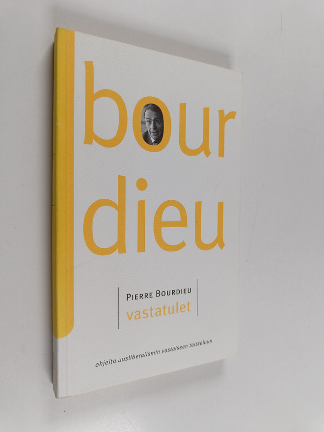 Pierre Bourdieu : Vastatulet : ohjeita uusliberalismin va...