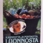 Anu Ranta : Kauneutta ja puhtautta luonnosta : luontaisko... - pikkukuva 1