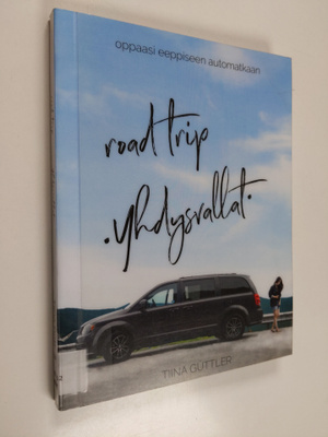 Tiina Guttler : Road trip - Yhdysvallat : oppaasi eeppise...