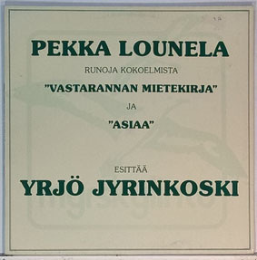 Pekka Lounela  - Esittää Yrjö Jyrinkoski