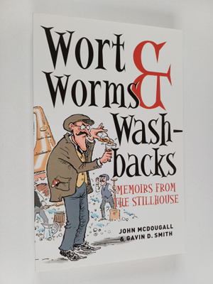 John McDougall ym. : Wort, Worms & Washbacks - Memoirs fr...
