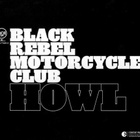 Black Rebel Motorcycle Club – Howl - pikkukuva 1