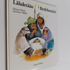 Margot Bickel : Lähdetään Betlehemiin! - pikkukuva 1