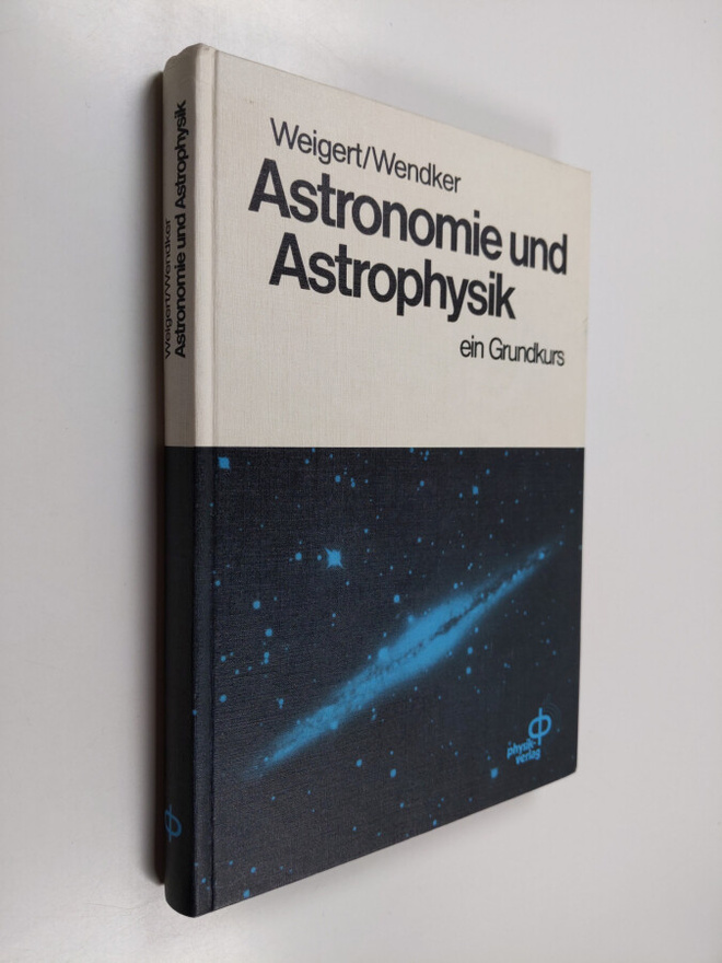 Alfred Weigert ym. : Astronomie und Astrophysik - ein Gru...