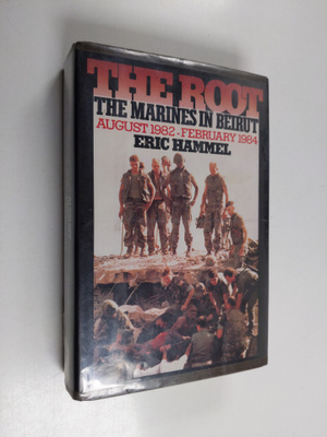 Eric Hammel : The root : the marines in Beirut, August 19...