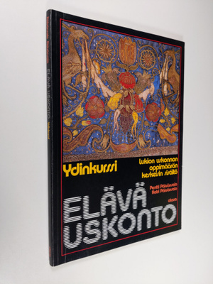 Pentti ym. Päivänsalo : Elävä uskonto Ydinkurssi : Lukion...