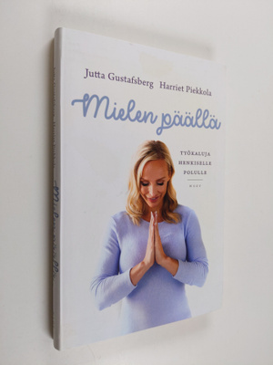 Jutta Gustafsberg : Mielen päällä : työkaluja henkiselle ...