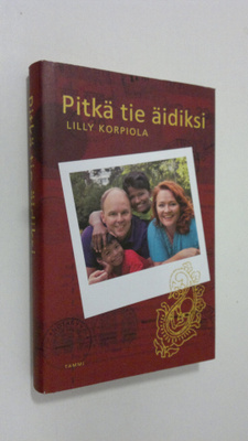 Lilly Korpiola : Pitkä tie äidiksi