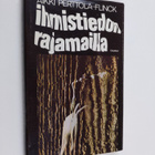 Aikki Perttola-Flinck : Ihmistiedon rajamailla - pikkukuva 1