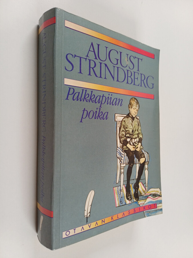 August Strindberg : Palkkapiian poika ; Kuohunnan aika ; ...