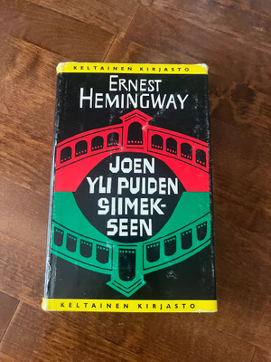 Ernest Hemingway: Joen yli puiden siimekseen Sid. 3p v.1982
