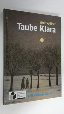 Wolf Spillner : Taube Klara