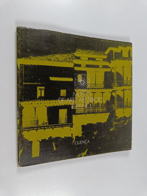 Museo de Arte Abstracto Espanol : Museo de Arte Abstracto...