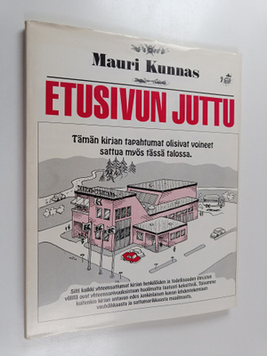Mauri Kunnas : Etusivun juttu, eli, Kuinka sanomalehti sy...