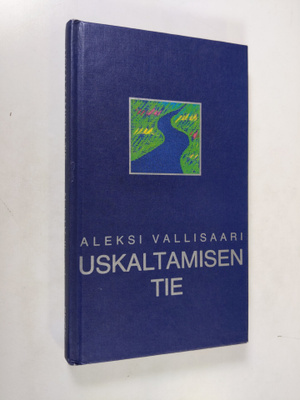 Aleksi Vallisaari : Uskaltamisen tie