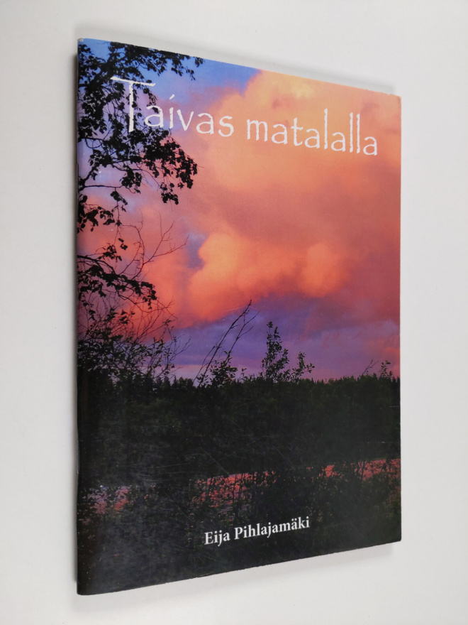 Eija Pihlajamäki : Taivas matalalla
