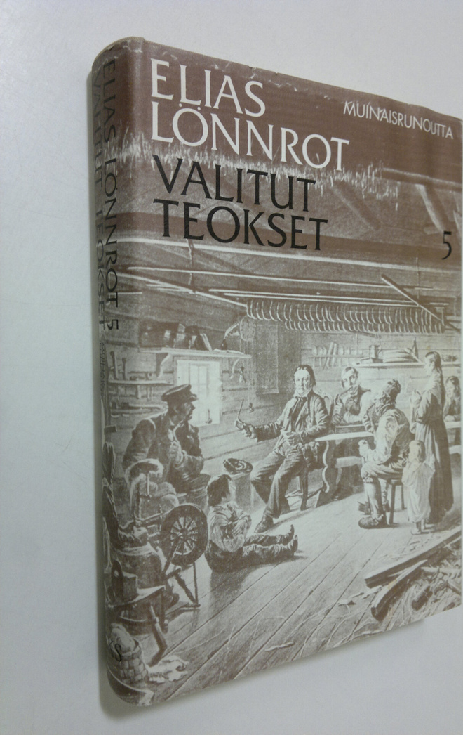 Elias Lönnrot : Valitut teokset 5, Muinaisrunoutta