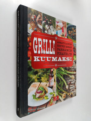 Grilli kuumaksi : ammattilaisten neuvot kesän parhaisiin ...