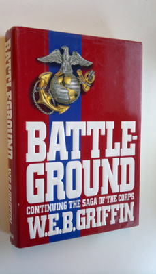W.E.B. Griffin : Battle-ground : book IV of the Corps