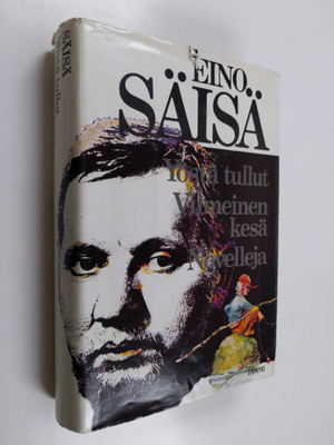 Eino Säisä : Yöstä tullut ; Viimeinen kesä ; novelleja