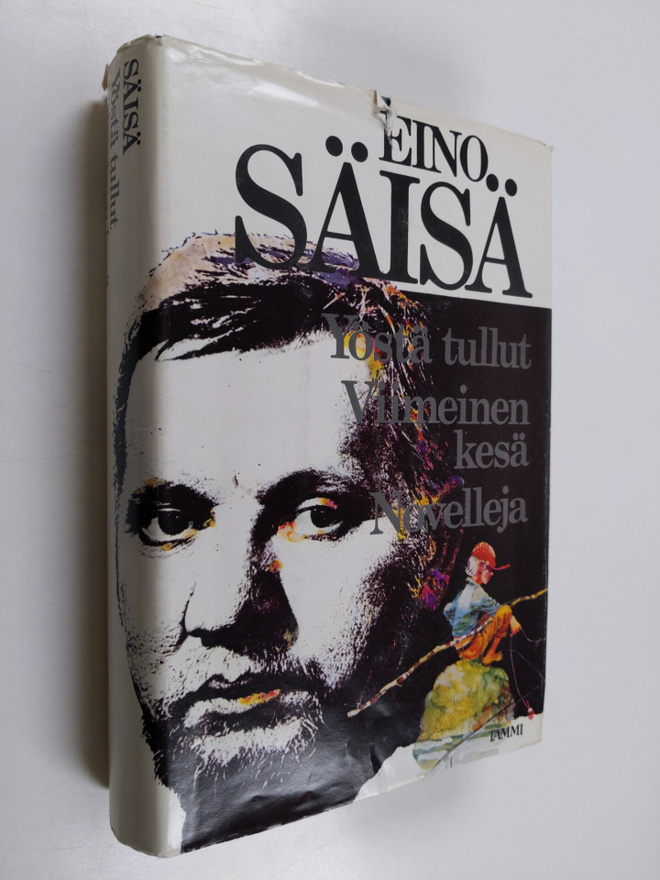 Eino Säisä : Yöstä tullut ; Viimeinen kesä ; novelleja