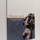Ville (toim.) Eloranta : Silmät auki! : tietoyhteiskunnan... - pikkukuva 1