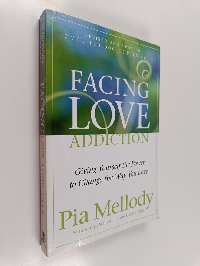 Pia Mellody ym. : Facing Love Addiction - Giving Yourself...