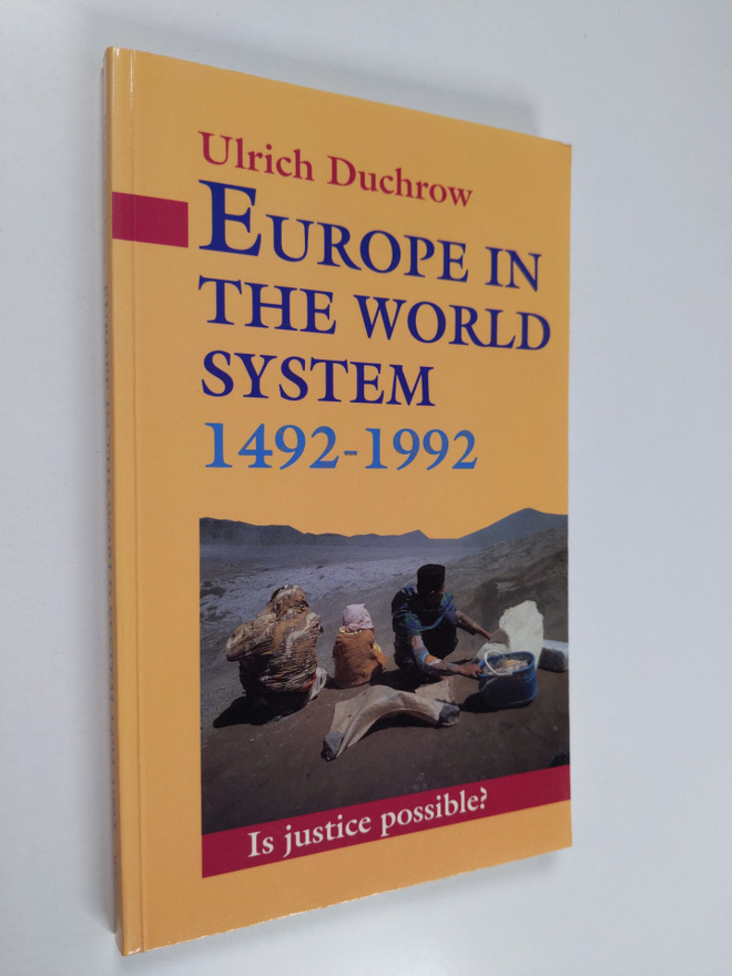Ulrich Duchrow : Europe in the world system 1492-1992 : i...