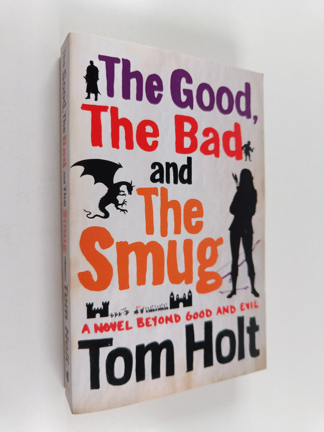 Tom Holt : The good, the bad, and the smug