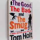 Tom Holt : The good, the bad, and the smug - pikkukuva 1
