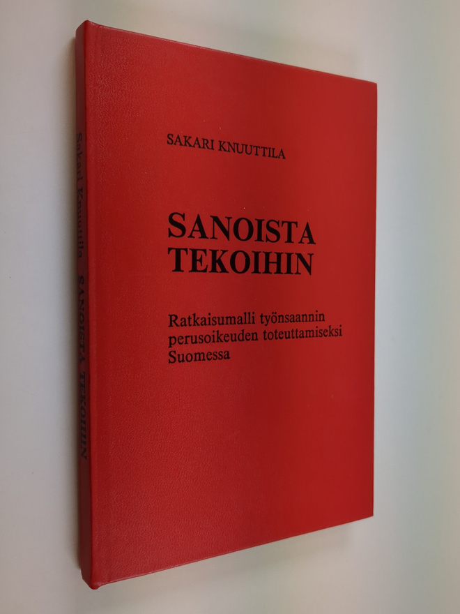 Sakari Knuuttila : Sanoista tekoihin : ratkaisumalli työn...