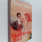 Anya Seton : Menneisyyden liekit - pikkukuva 1