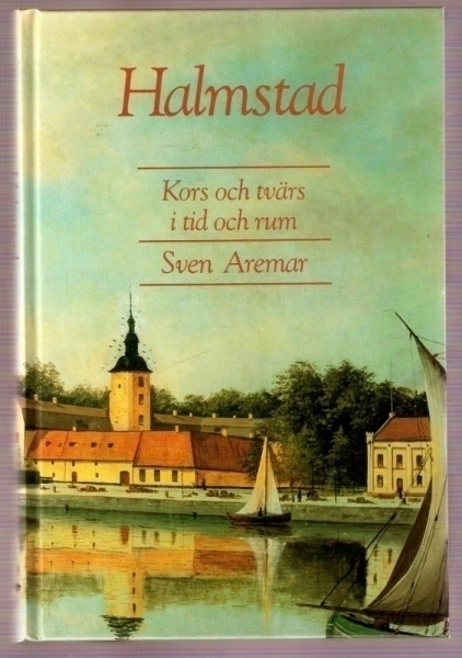 Aremar: Halmstad: Kors och tvärs i tid och rum