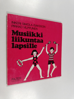 Inkeri Simola-Isaksson : Musiikkiliikuntaa lapsille