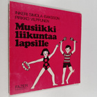 Inkeri Simola-Isaksson : Musiikkiliikuntaa lapsille - pikkukuva 1