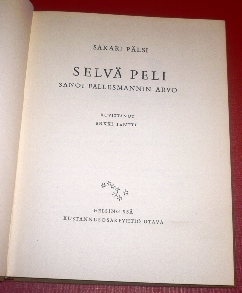 Sakari Pälsi : Selvä peli sanoi Fallesmannin Arvo  1.p.