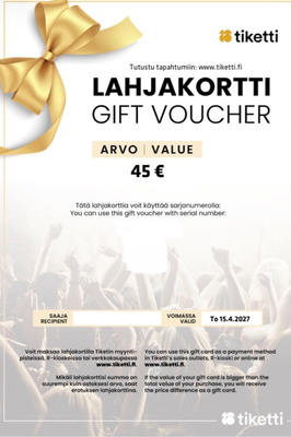 Tiketti lahjakortti 45€ voimassa 15.4.2027 asti