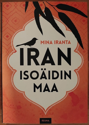 Mina Iranta: Iran - Isoäidin maa