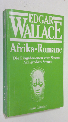 Edgar Wallace : Afrika-Romane 6 : Die Eingeborenen vom Strom
