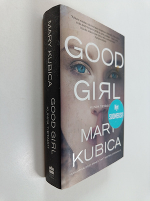 Mary Kubica : Good girl : kunpa tietäisit - Kunpa tietäisit