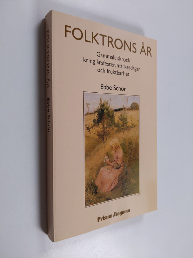 Ebbe Schön : Folktrons år : gammalt skrock kring årsfeste...