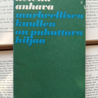 Helena Anhava - Murheellisen kuullen on puhuttava hiljaa - pikkukuva 1