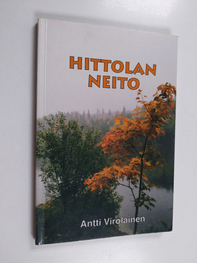 Antti Virolainen : Hittolan neito : Kertomus inkeriläiste...