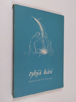 Marja-Terttu Tolamo : Tyhjä käsi