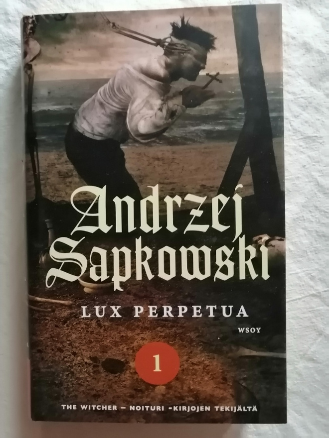 Sapkowski, Andrzej: Hussilaistrilogia 3: Lux perpetua 1 UUSI